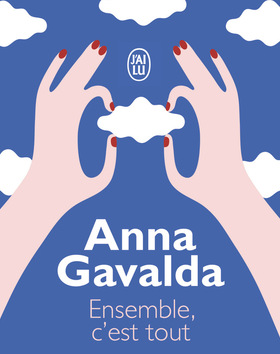 Anna Gavalda : Ensemble c'est tout (J'ai lu)